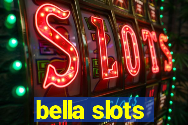 bella slots